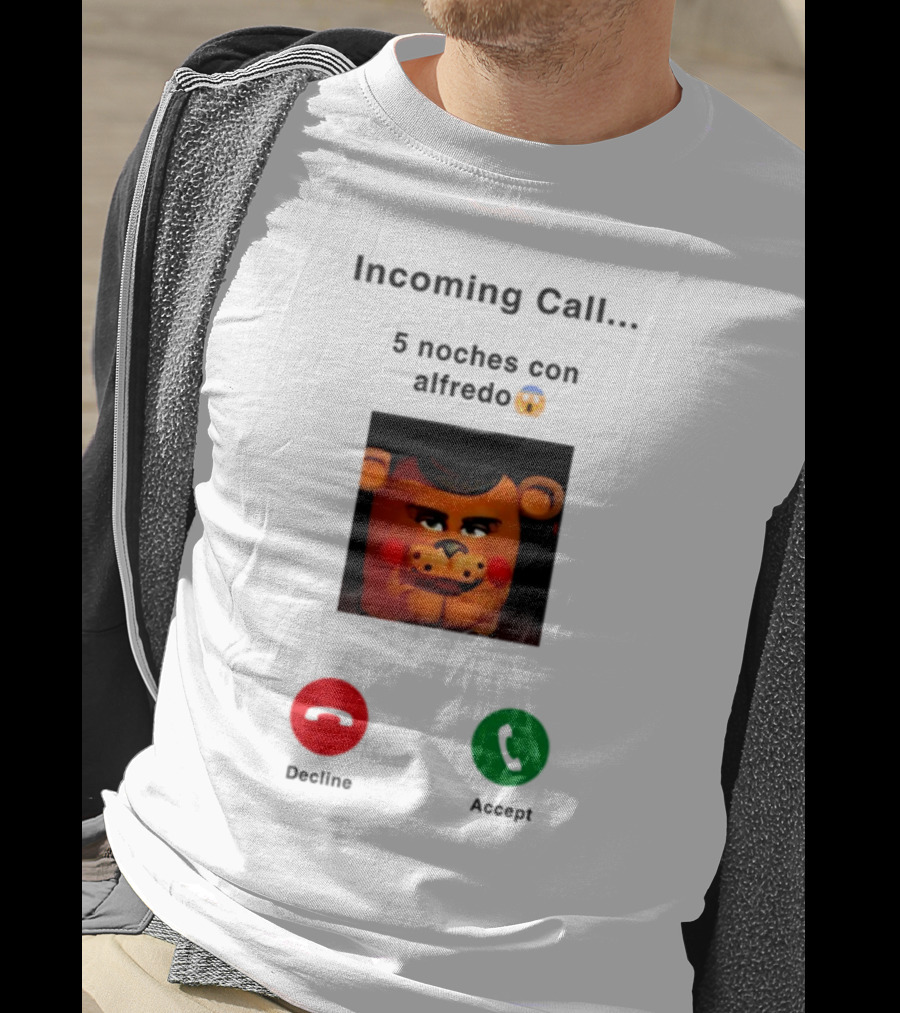Incoming Call 5 Noches Con Alfredo Emoji Bear Decline Accept T-Shirt