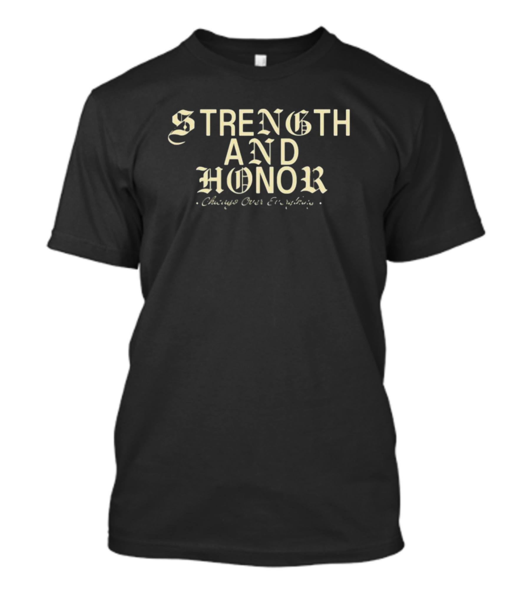 Strength And Honor Chicago Over Everything T-Shirt