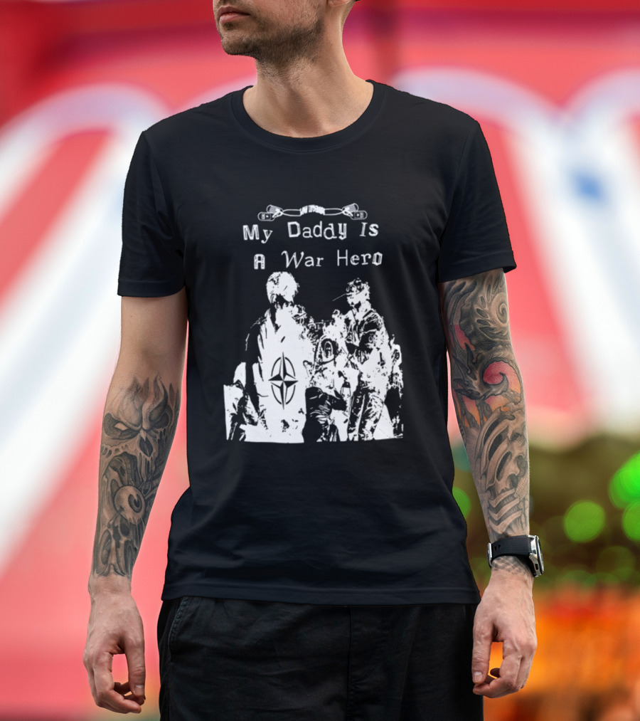 My Daddy Is A War Hero NATO Symbol 3.0 T-Shirt