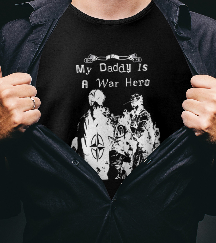 My Daddy Is A War Hero NATO Symbol 3.0 T-Shirt