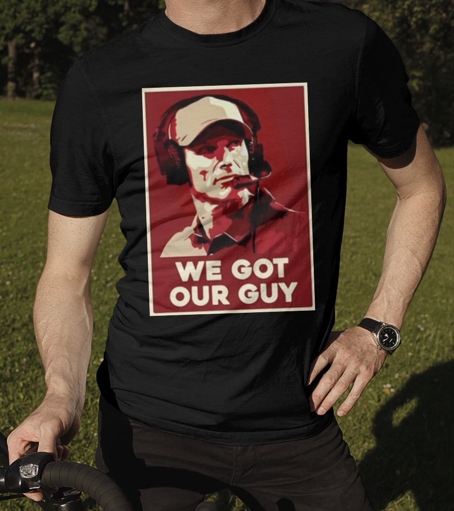 WE GOT OUR GUY BOOMER Coach T-Shirt