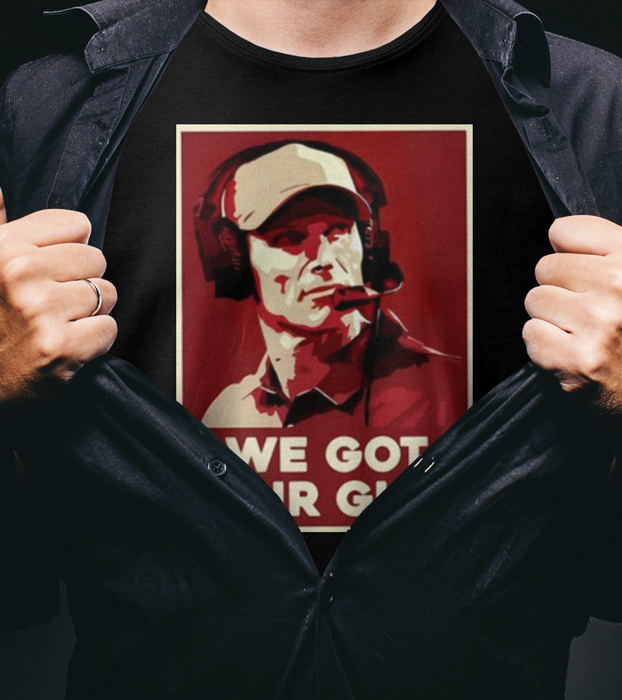 WE GOT OUR GUY BOOMER Coach T-Shirt