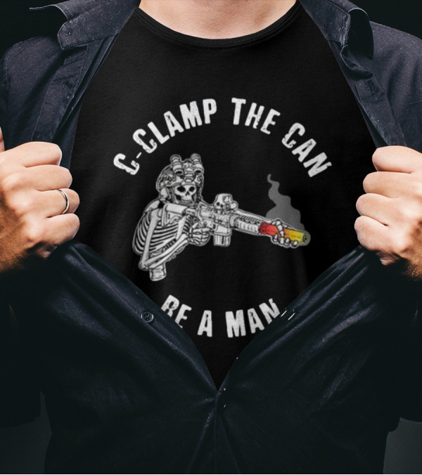 C-Clamp The Can Be A Man Skeleton With Gun T-Shirt