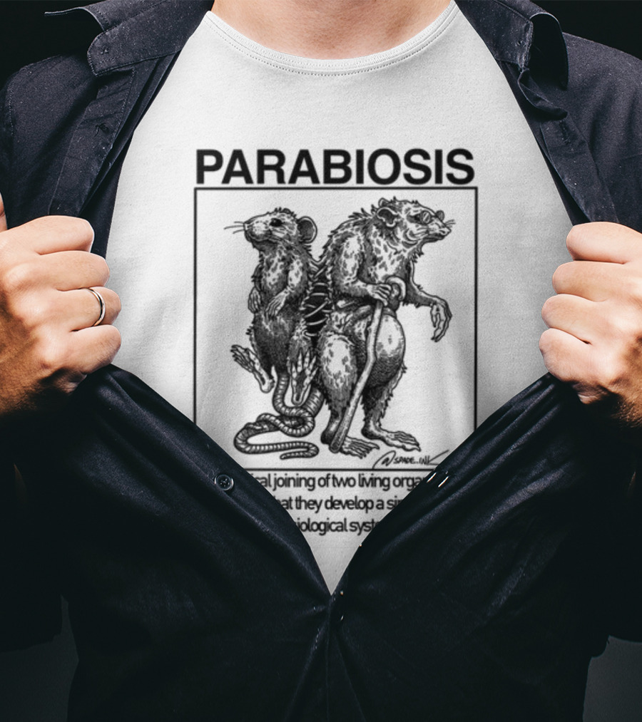 PARABIOSIS The Surgical Joining Of Two Living Organisms In Such A Way That They Develop A Single Shared Physiological System T-Shirt