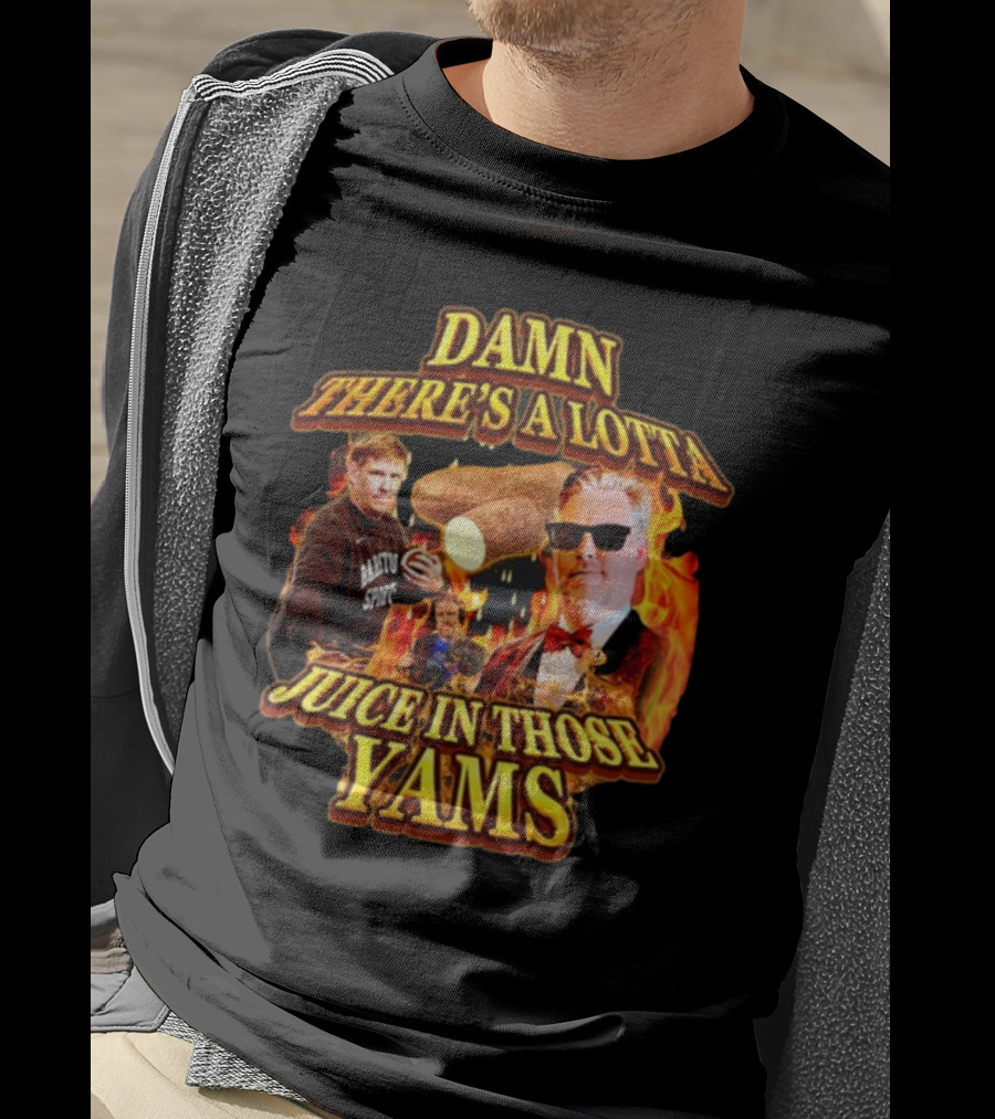 Damn There's A Lotta Juice In Those Yams Fire Yams Sunglasses Chef T-Shirt