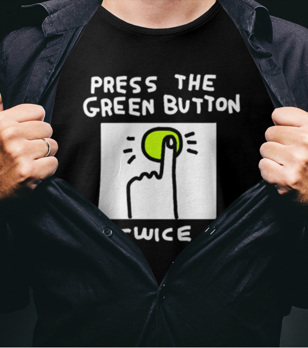 Press The Green Button Twice Finger T-Shirt