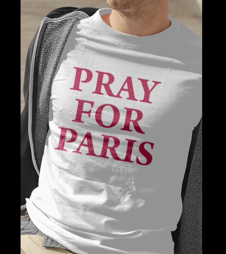Blientele Pray For Paris And Then You Pray For Me Pray For Paris T-Shirt