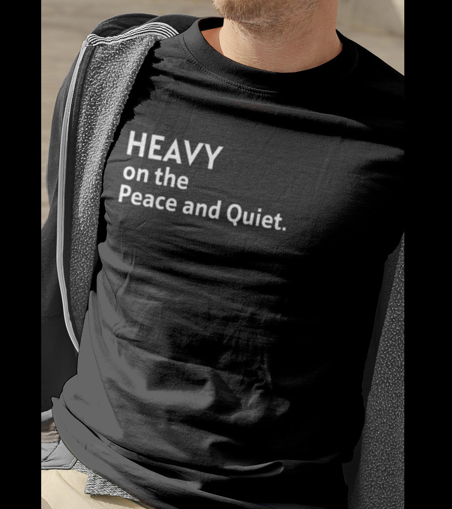Heavy On The Peace And Quiet Simple T-Shirt