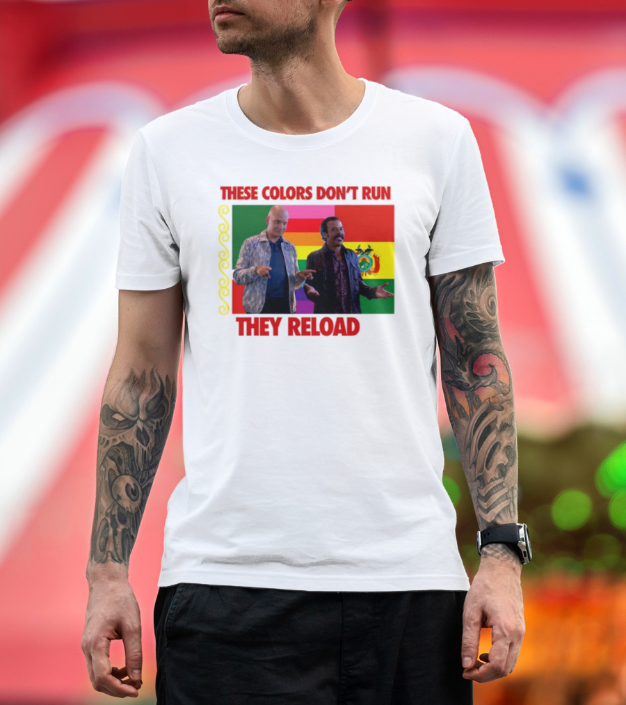 These Colors Don't Run They Reload Nohobal Hank Barry Hbo T-Shirt