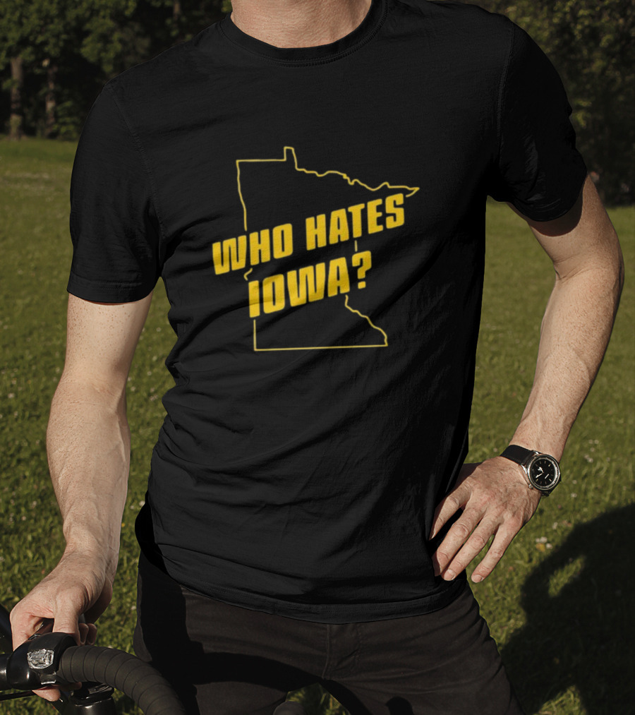Who Hates Iowa Minnesota Outline T-Shirt