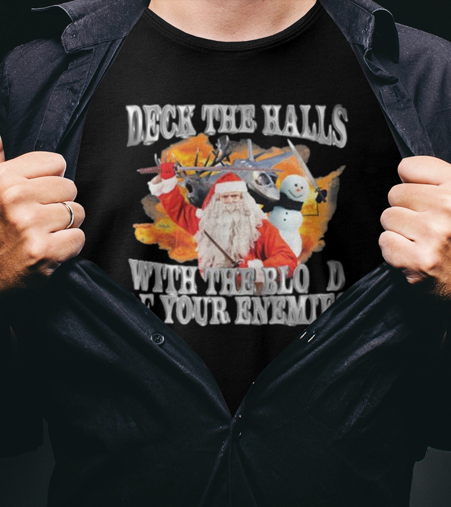 Deck The Halls With The Blood Of Your Enemies Santa Snowman Jet Explosion T-Shirt