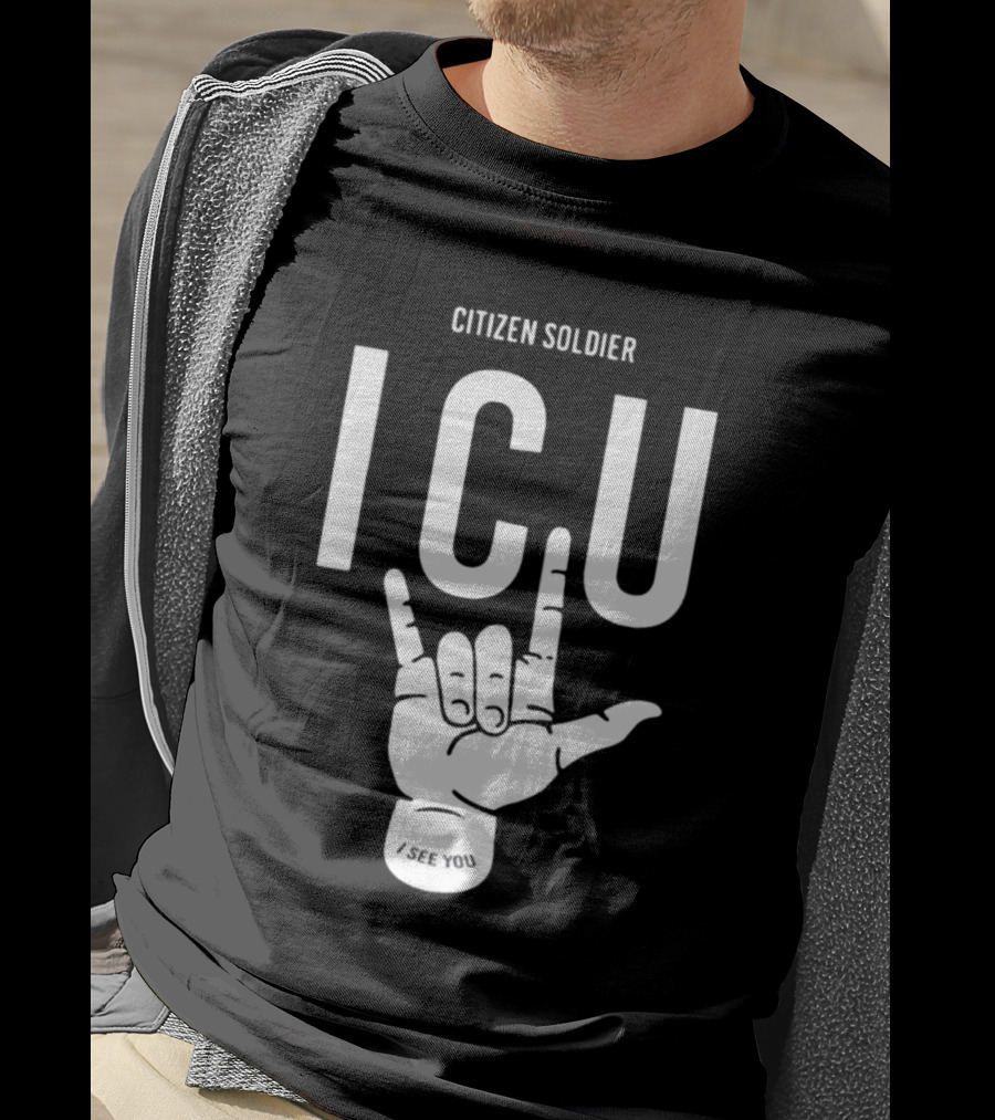 Citizen Soldier ICU I See You Hand Sign Gesture T-Shirt