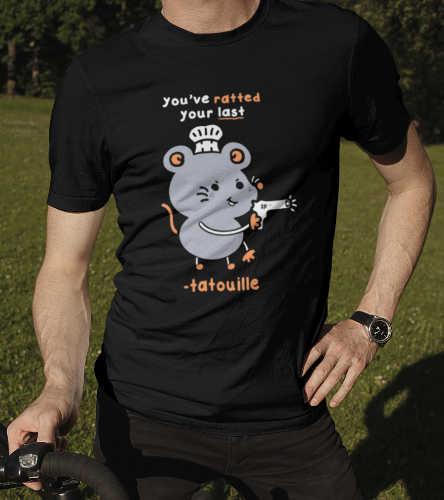 You've Ratted Your Last Tatouille Chef Mouse With Hair Dryer T-Shirt