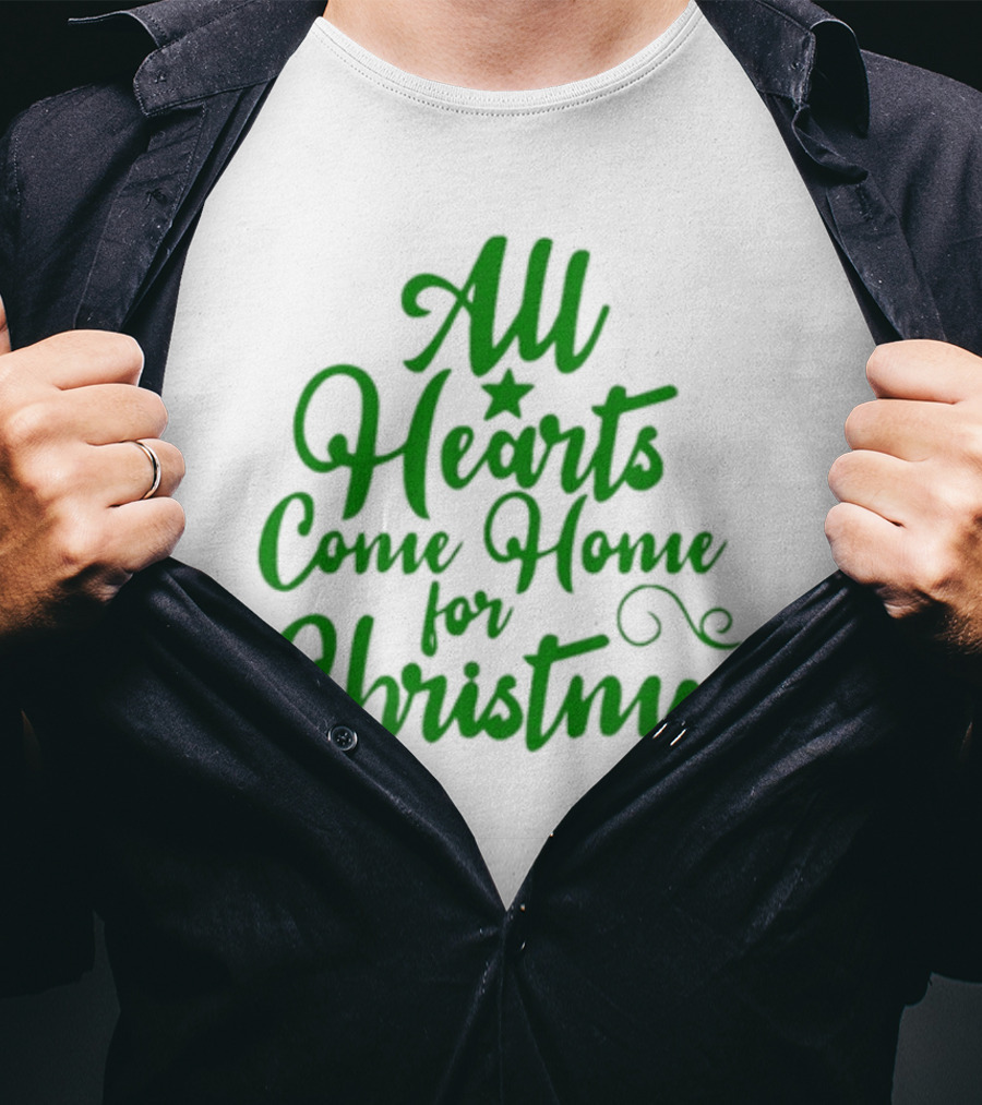 All Hearts Come Home For Christmas Green Holiday Text T-Shirt
