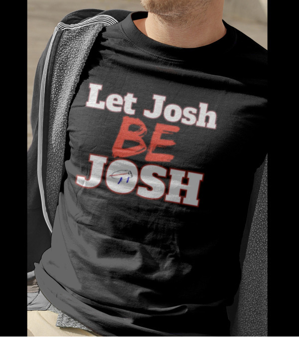 Let Josh Be Josh Buffalo Football Blue And Red T-Shirt