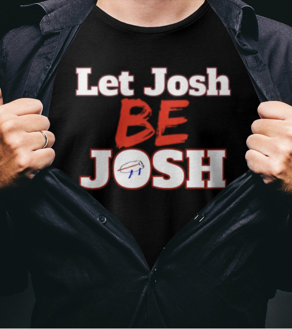 Let Josh Be Josh Buffalo Football Blue And Red T-Shirt