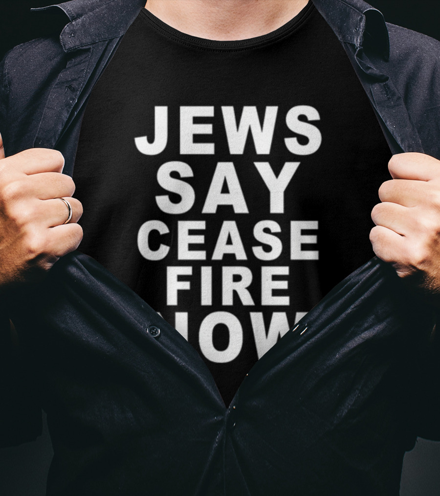 Jews Say Ceasefire Now T-Shirt