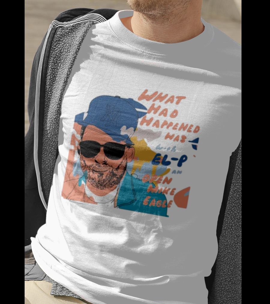 What Had Happened Was With El-P And Open Mike Eagle Yankees Cap T-Shirt