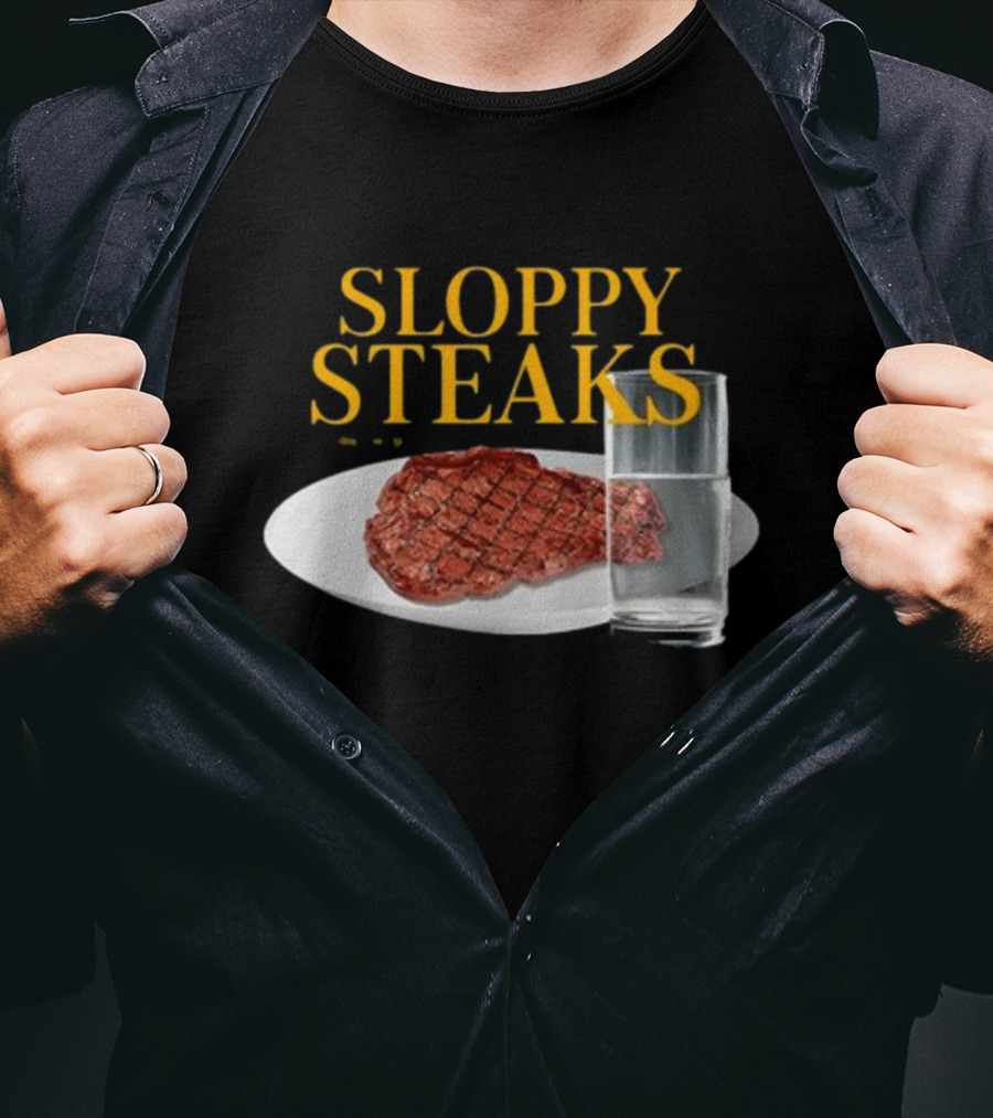 SLOPPY STEAKS Plate With Glass Of Water T-Shirt