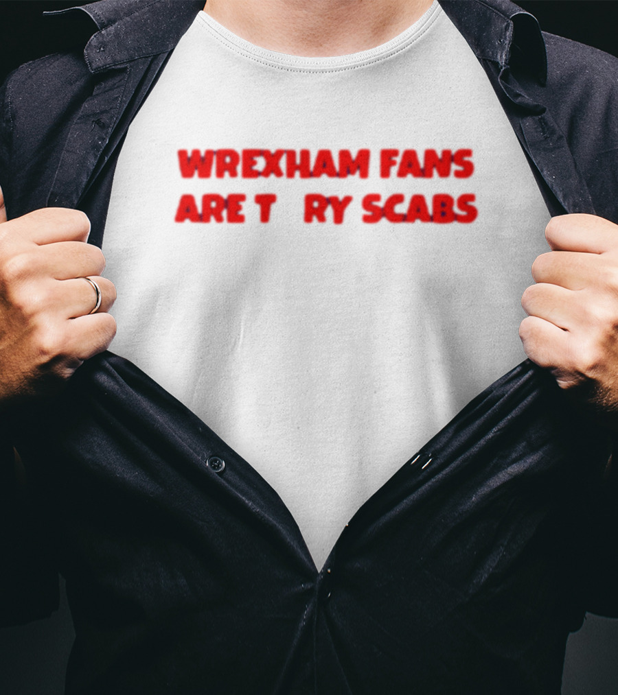 Wrexham Fans Are Tory Scabs Red T-Shirt