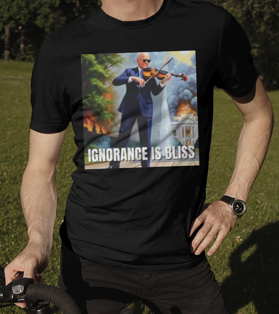 Ignorance Is Bliss Violinist In Suit Playing Amidst Fires And White House T-Shirt
