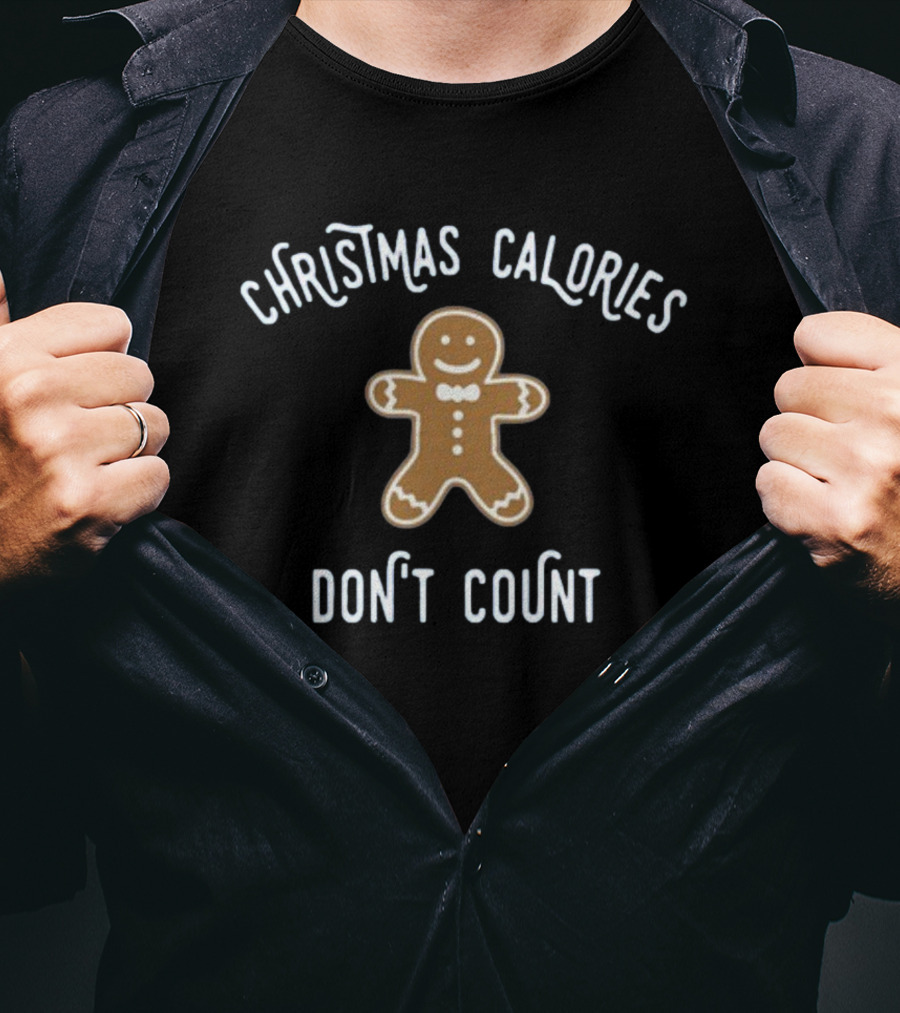 Christmas Calories Don't Count Gingerbread Cookie T-Shirt