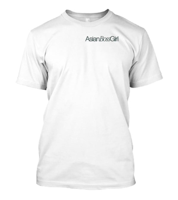 AsianBossGirl The Best Is Yet To Come T-Shirt