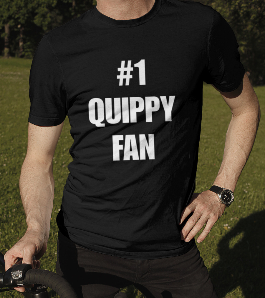 1 Quippy Fan T-Shirt