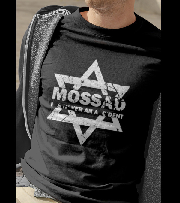 Mossad It's Never An Accident Star Of David T-Shirt