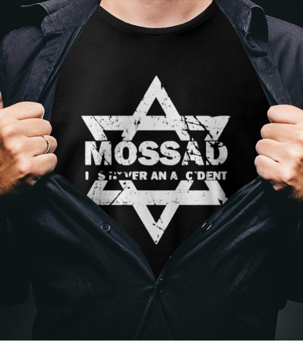 Mossad It's Never An Accident Star Of David T-Shirt