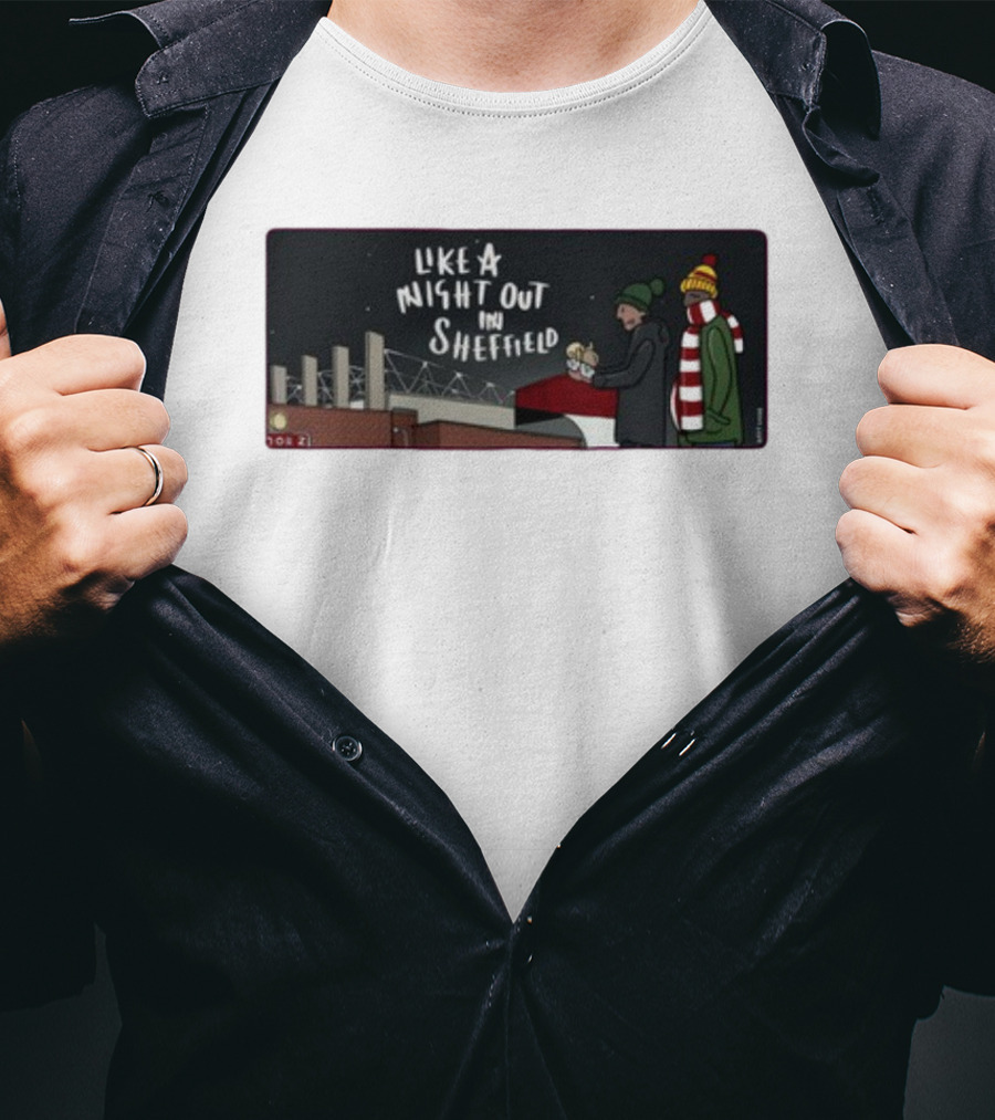 Like A Night Out In Sheffield Football Fans In Winter Gear At Stadium T-Shirt