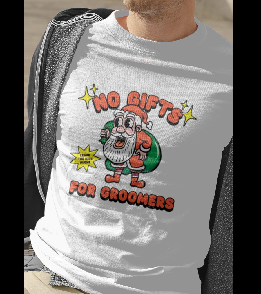 No Gifts For Groomers Christmas Gaysagainstgroomers Santa Leave The Kids Alone T-Shirt