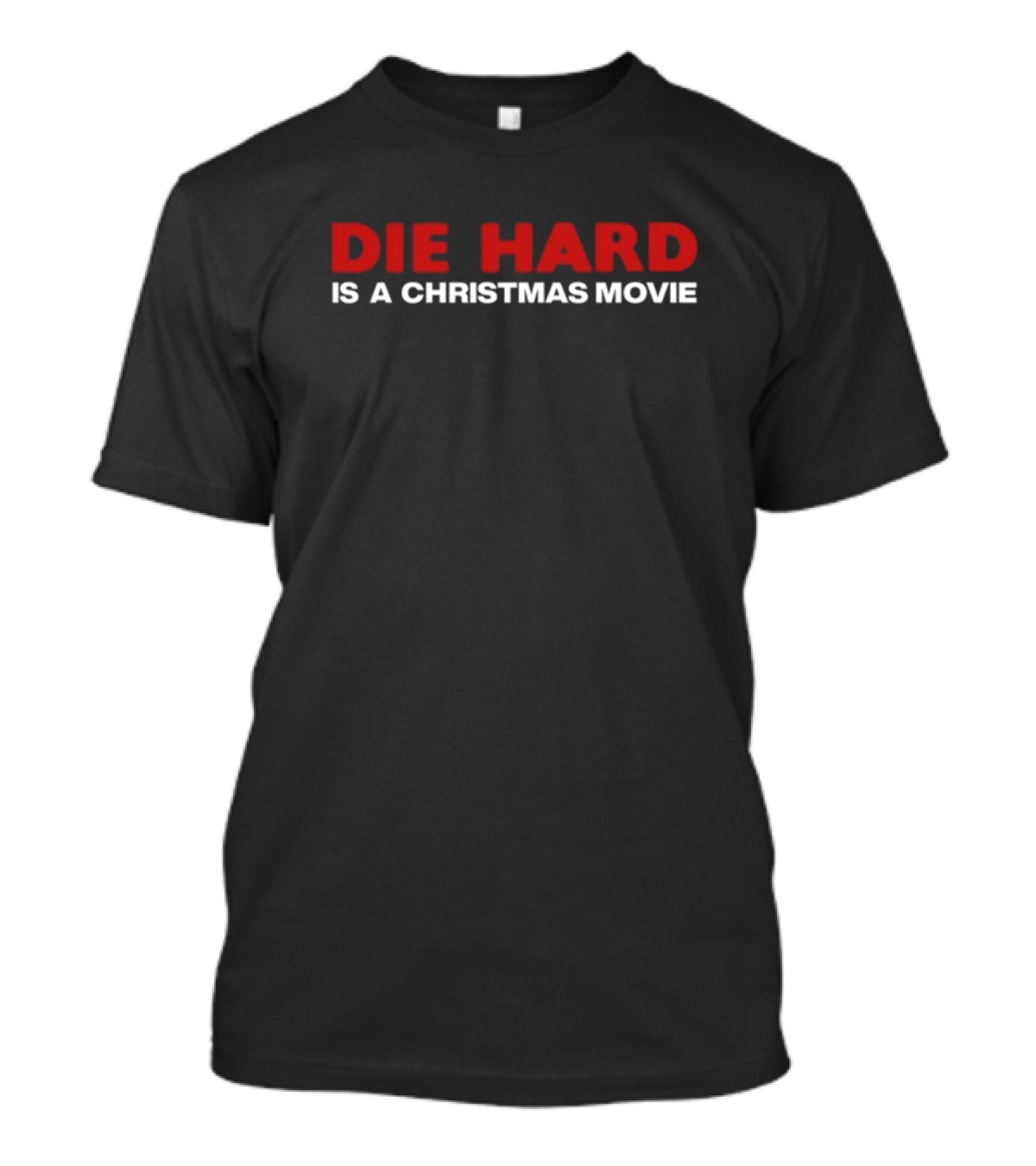 Shitheadsteve Die Hard Is A Christmas Movie T-Shirt