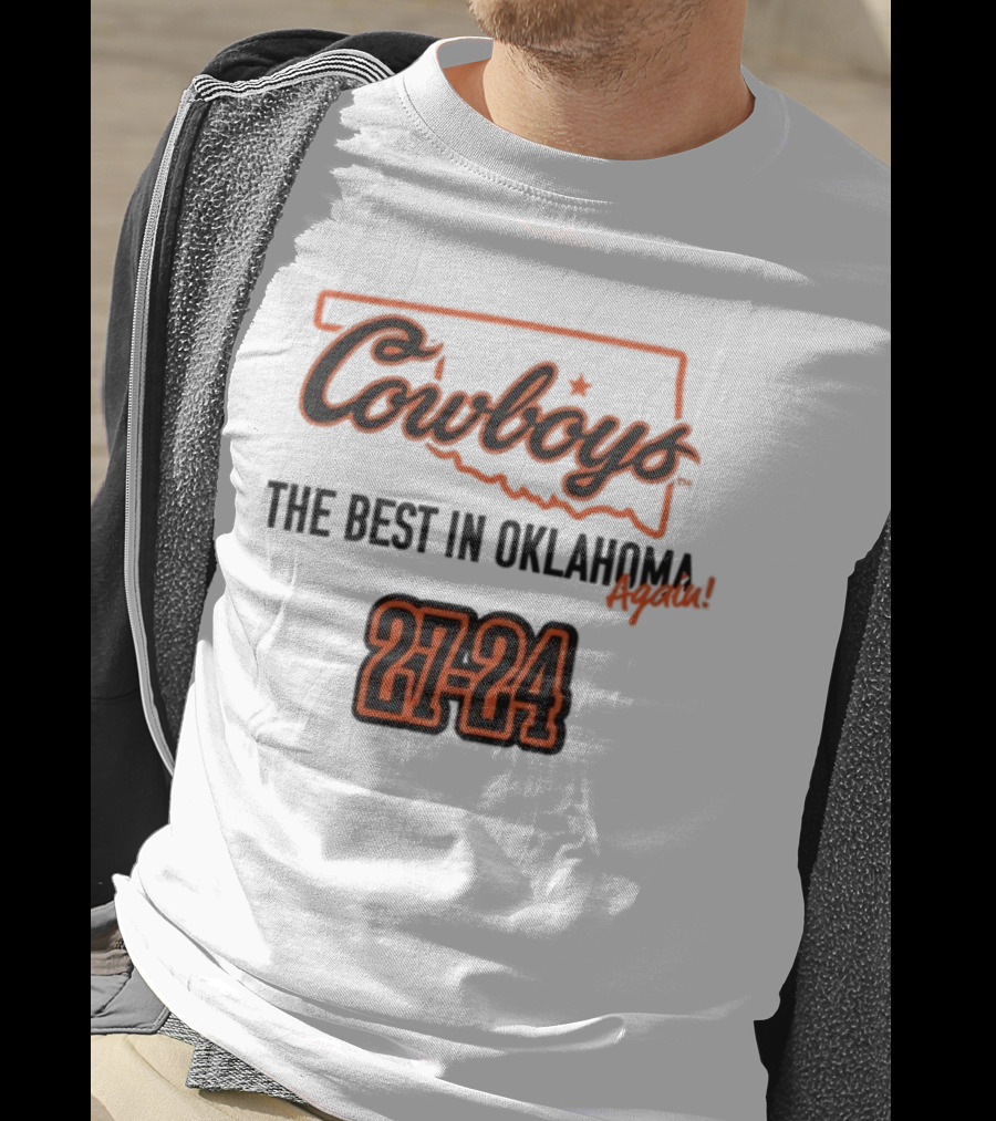 Cowboys The Best In Oklahoma Again 27-24 T-Shirt
