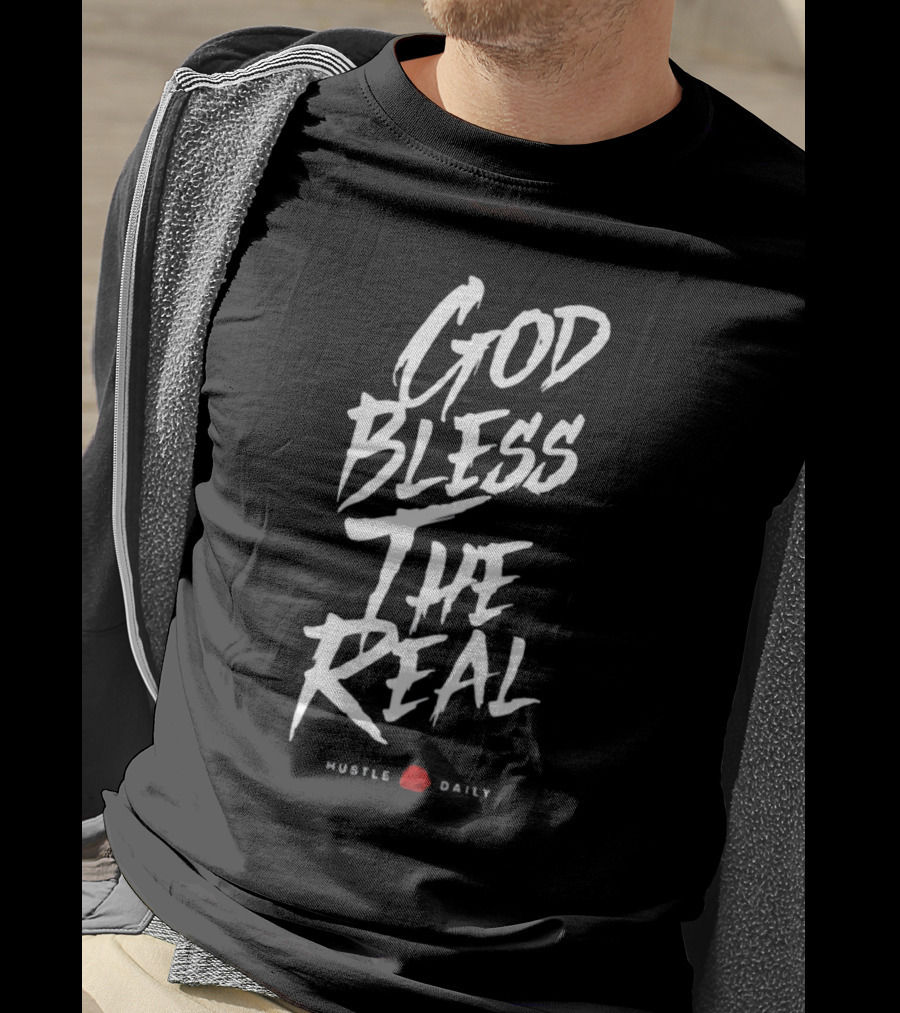 God Bless The Real Hustle Daily T-Shirt