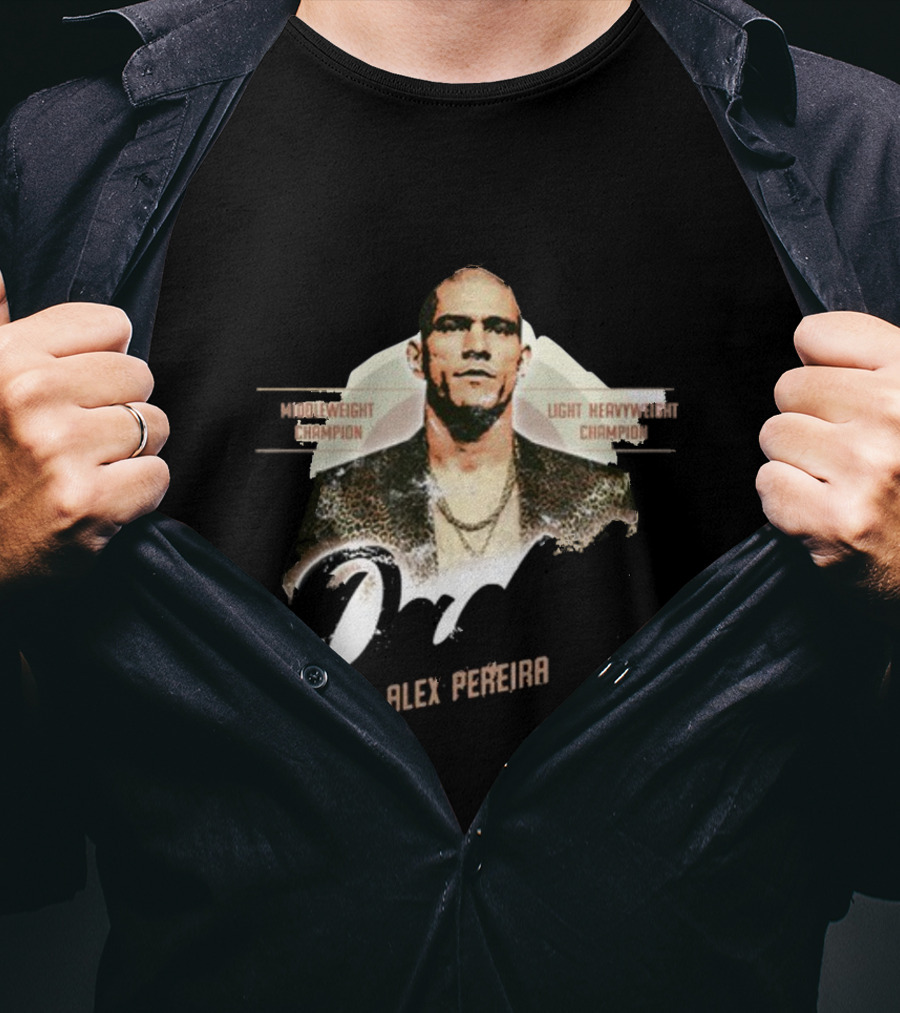 Come To Daddy Alex Pereira Middleweight Champion Light Heavyweight Champion T-Shirt