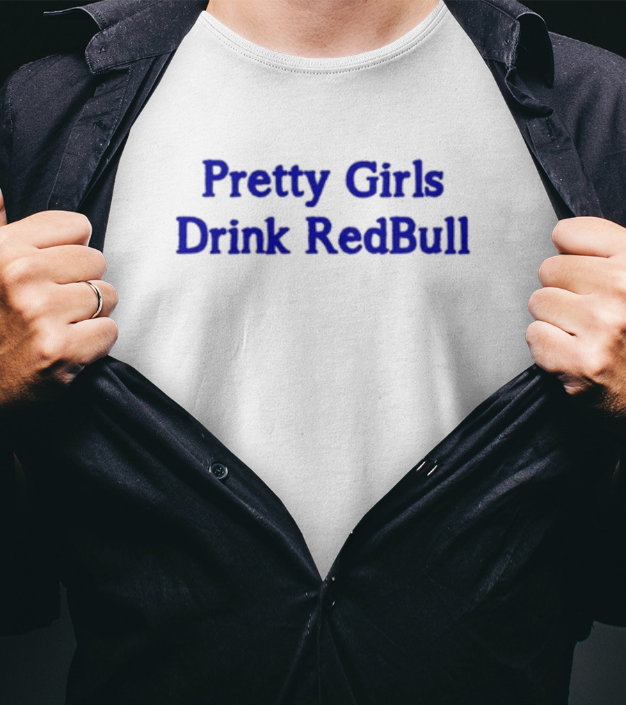 Pretty Girls Drink RedBull T-Shirt