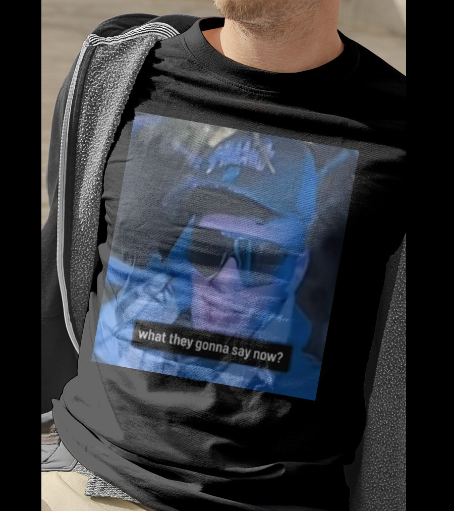 What They Gonna Say Now - Man In Sunglasses And Cap With Blue Tint T-Shirt