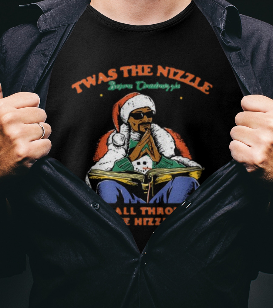Twas The Nizzle Snoop Threadheads And All Through The Hizzle T-Shirt
