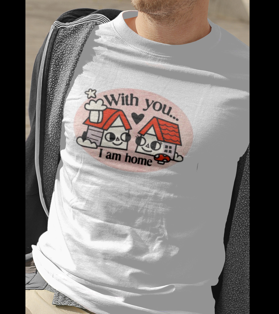 With You I Am Home Heart Cute Houses Red Roofs T-Shirt