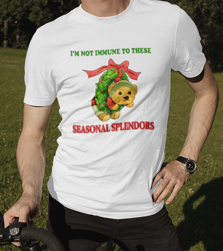 I'm Not Immune To These Seasonal Splendors Teddy Bear Christmas Wreath And Red T-Shirt