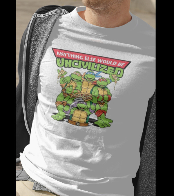 Teenage Mutant Ninja Turtles Anything Else Would Be Uncivilized Pizza Power T-Shirt