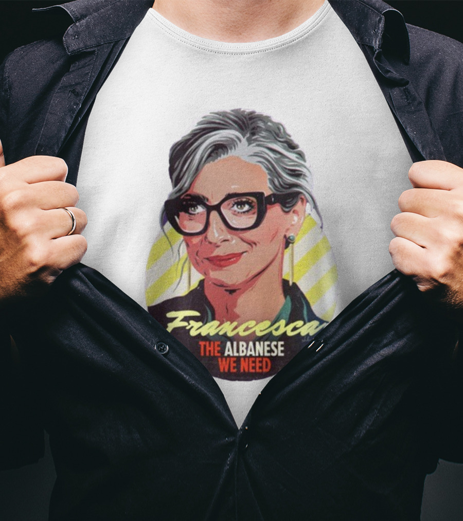 Francesca The Albanese We Need Nordacious T-Shirt