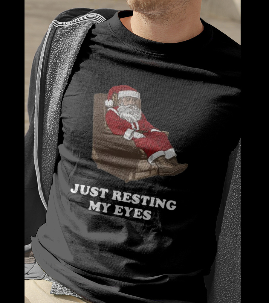 Santa Just Resting My Eyes Christmas Santa Claus Tacky T-Shirt