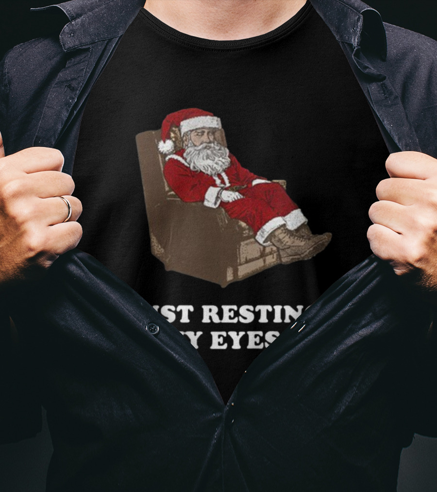 Santa Just Resting My Eyes Christmas Santa Claus Tacky T-Shirt