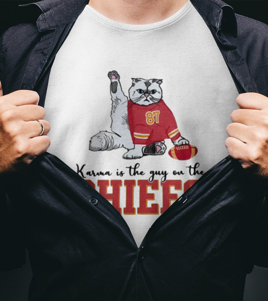 Karma Is The Guy On The Chiefs 87 Cat Football T-Shirt