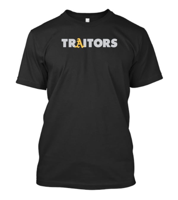 TRAITORS Oakland A's T-Shirt