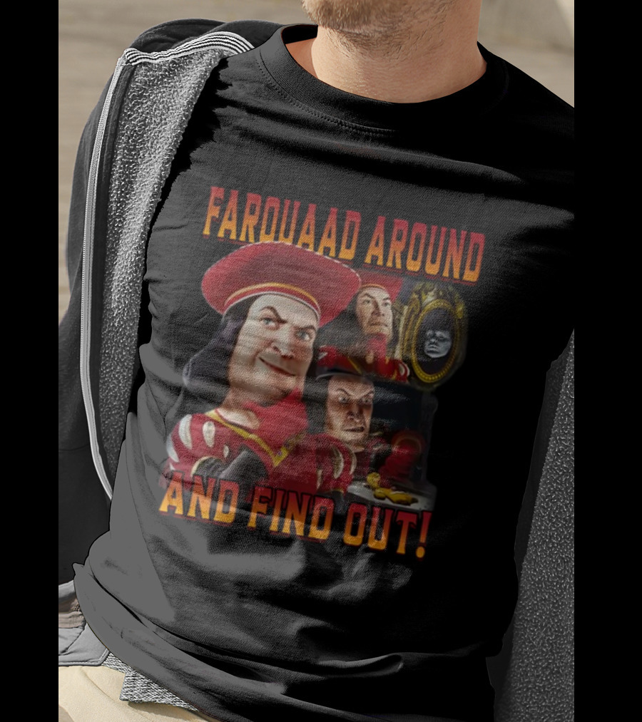 Farquaad Around And Find Out Shrek Character Humor T-Shirt
