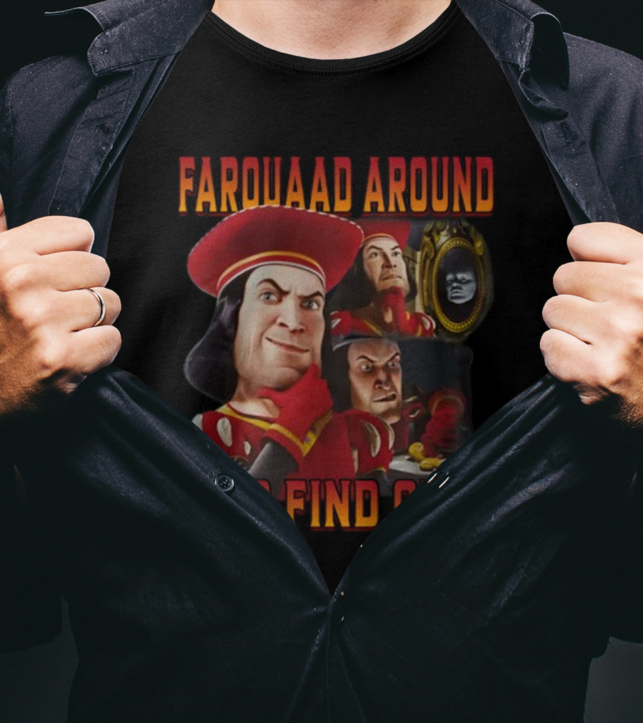 Farquaad Around And Find Out Shrek Character Humor T-Shirt