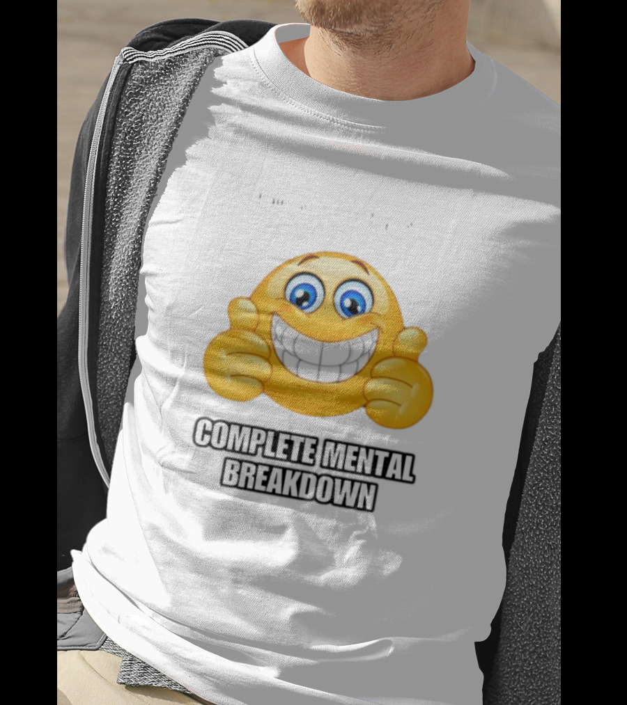 I Am Not Having Complete Mental Breakdown Smiley Face Emoji Thumbs Up T-Shirt